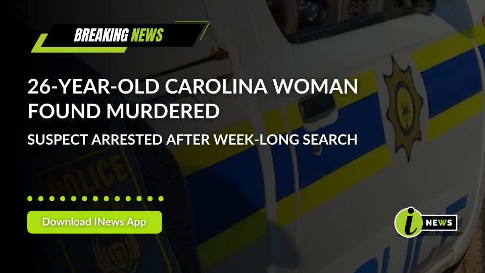 26-Year-Old Carolina Woman Found Murdered, Suspect Arrested After Week-Long Search